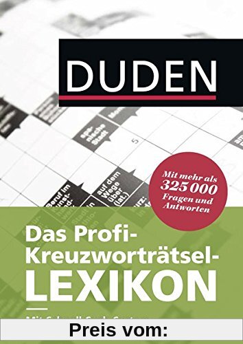 Duden - Das Profi-Kreuzworträtsel-Lexikon mit Schnell-Such-System: Mehr als 325 000 Fragen und Antworten (Duden Rätselbücher)
